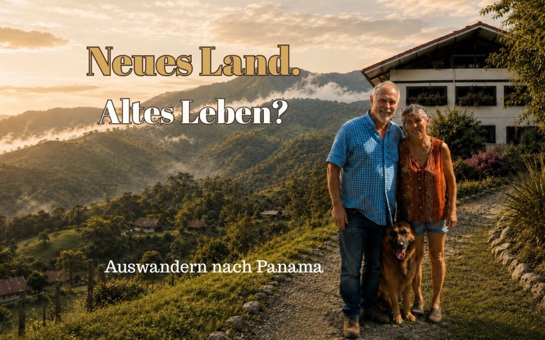 Auswandern nach Panama. Warum ein anderes Land nicht automatisch ein anderes Leben bedeutet
